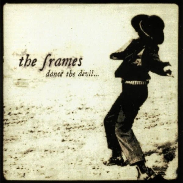 Frames, The - Dance the Devil - Vinyl Record - Indie Vinyl Den