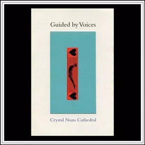 Guided By Voices - Crystal Nuns Cathedral - Vinyl Record LP - Indie Vinyl Den