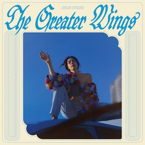 Julie Byrne - The Greater Wings - Sly Blue Color Vinyl - Indie Vinyl Den