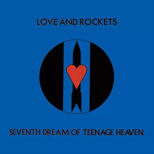 Love And Rockets - Seventh Dream of Teenage Heaven - Vinyl Record - Indie Vinyl Den