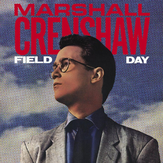 Marshall Crenshaw - Field Day - 40th Anniversary Expanded Edition Vinyl 2LP) - Indie Vinyl Den