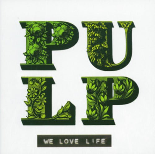 Pulp - We Love Life - Vinyl 2016 Reissue UK IMPORT - Indie Vinyl Den