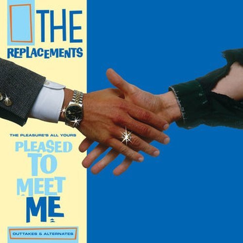 Replacements, The - The Pleasure’s All Yours: Pleased to Meet Me Outtakes & Alternates - Indie Vinyl Den