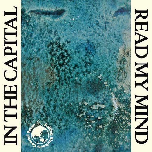 Rolling Blackouts Coastal Fever - In the Capital / Read My Mind 7" Vinyl Record - Indie Vinyl Den