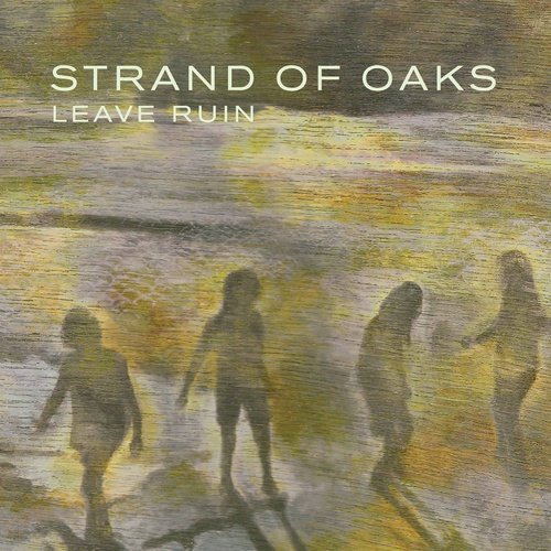 Strand of Oaks - Leave Ruin [Two Limited Color Vinyl Options] - Indie Vinyl Den
