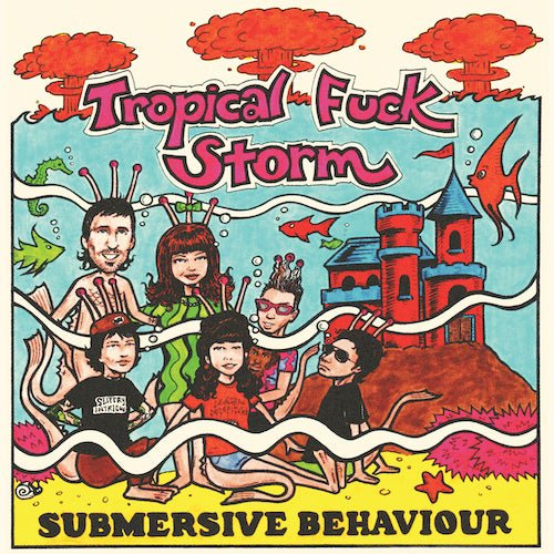 Tropical Fuck Storm - Submersive Behaviour - Clear & Aqua Blue Smoke Color Vinyl - Indie Vinyl Den