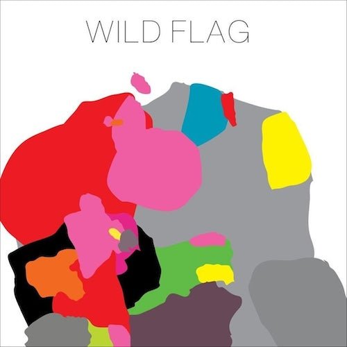 Wild Flag - Wild Flag - Vinyl Record - Indie Vinyl Den
